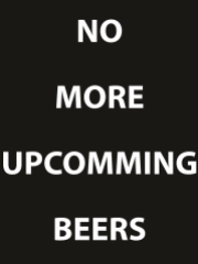 No more upcomming beers